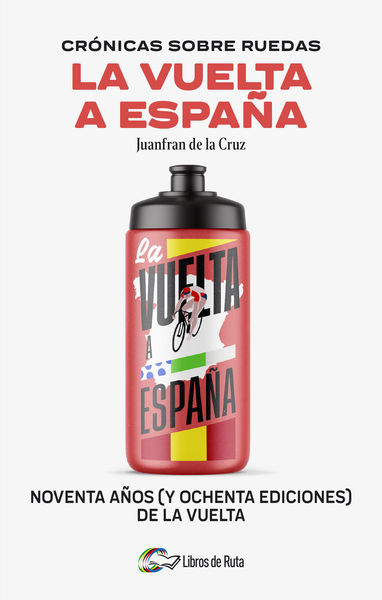 CRONICAS SOBRE RUEDAS:LA VUELTA A ESPAÑA