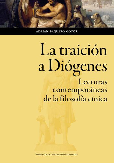 LA TRAICIÓN A DIÓGENES. LECTURAS CONTEMPORÁNEAS DE LA FILOSOFÍA. 9788413401126
