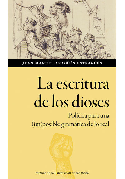 LA ESCRITURA DE LOS DIOSES. POLÍTICA PARA UNA (IM)