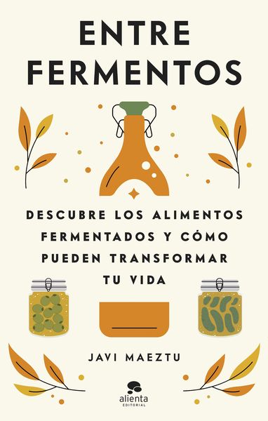 ENTRE FERMENTOS. 9788413442723