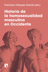 HISTORIA DE LA HOMOSEXUALIDAD MASCULINA EN OCCIDENTE. 9788413525464
