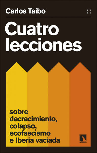 CUATRO LECCIONES SOBRE DECRECIMIENTO, COLAPSO, ECOFASCISMO E IBER. 9788413526447