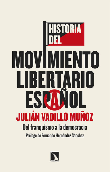 HISTORIA DEL MOVIMIENTO LIBERTARIO ESPAÑOL. 9788413527802