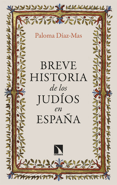 BREVE HISTORIA DE LOS JUDÍOS EN ESPAÑA. 9788413528038