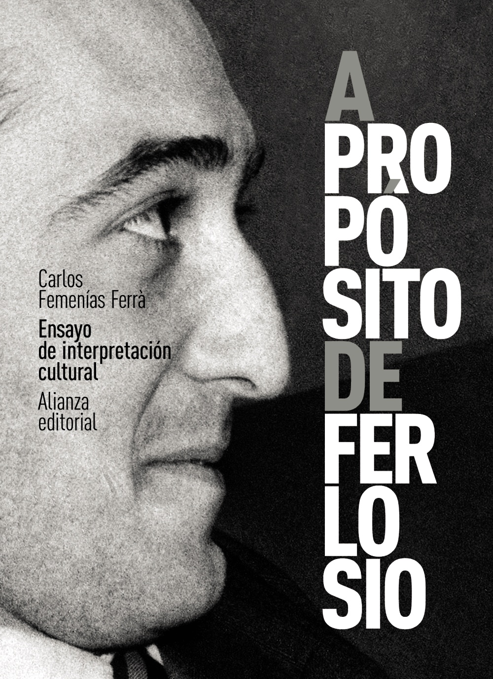 A PROPÓSITO DE FERLOSIO. ENSAYO DE INTERPRETACIÓN CULTURAL. 9788413629377