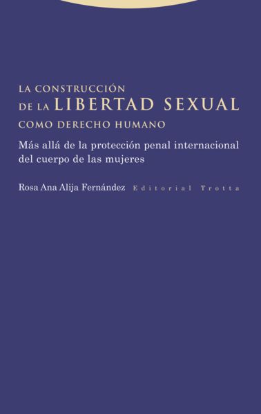 LA CONSTRUCCIÓN DE LA LIBERTAD SEXUAL COMO DERECHO HUMANO