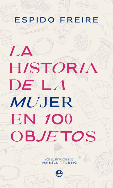 LA HISTORIA DE LA MUJER EN 100 OBJETOS. 9788413845227