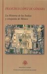 LA HISTORIA DE LAS INDIAS Y CONQUISTA DE MEXICO. 9788415255703