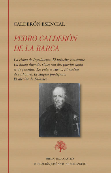 CALDERÓN ESENCIAL: LA CISMA DE INGALATERRA. EL PRÍNCIPE CONSTANTE. LA DAMA DUEND. 9788415255789