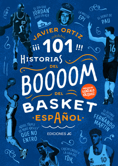 101 HISTORIAS DEL BOOOOM DEL BASKET ESPAÑOL