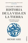 UNA (MUY) BREVE HISTORIA DE LA VIDA EN LA TIERRA. 9788415732532