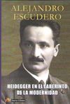 HEIDEGGER EN EL LABERINTO DE LA MODERNIDAD. 9788415757221