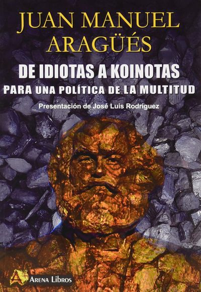 DE IDIOTAS A KOINOTAS /PARA UNA POLITICA DE LA MUL. 9788415757474