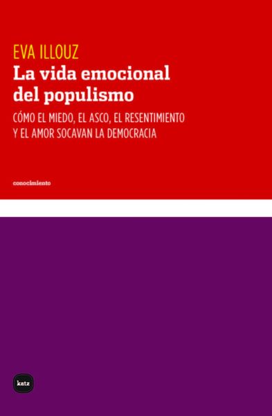 LA VIDA EMOCIONAL DEL POPULISMO. 9788415917724