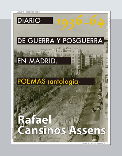 DIARIO DE GUERRA Y POSGUERRA EN MADRID, 1936-1964. POEMAS (ANTOLOGÍA)
