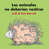 LOS ANIMALES NO DEBERÍAN VESTIRSE. 9788416427482