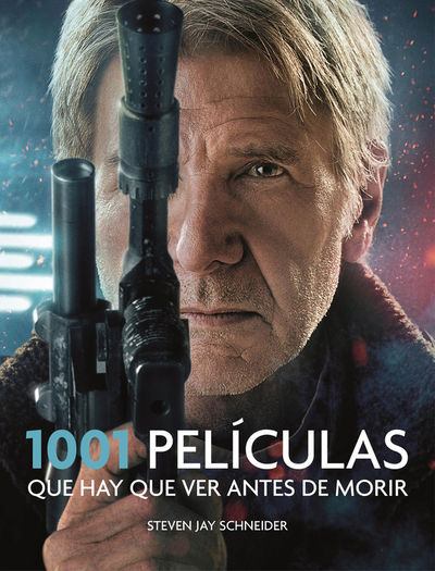 1001 PELÍCULAS QUE HAY QUE VER ANTES DE MORIR. 9788416449231