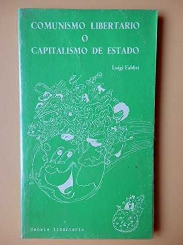 COMUNISMO LIBERTARIO O CAPITALISMO DE ESTADO. 9788416553129