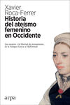 HISTORIA DEL ATEÍSMO FEMENINO EN OCCIDENTE. 9788416601868