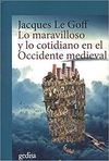 LO MARAVILLOSO Y LO COTIDIANO EN EL OCCIDENTE MEDIEVAL. 9788416919413