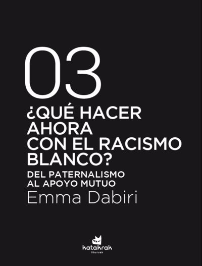 ¿QUÉ HACER AHORA CON EL RACISMO BLANCO?. 9788416946792
