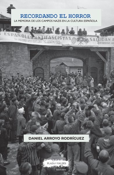 RECORDANDO EL HORROR:MEMORIA CAMPOS NAZIS CULTURA ESPAÑOLA