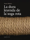 LA DURA LEYENDA DE LA SOGA ROTA. 9788417386313