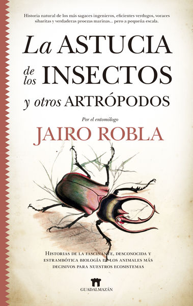 ASTUCIA DE LOS INSECTOS Y OTRO ARTRÓPODOS. 9788417547967