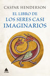 EL LIBRO DE LOS SERES CASI IMAGINARIOS. 9788418217906