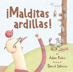 ¡MALDITAS ARDILLAS!
