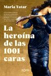 LA HEROÍNA DE LAS 1001 CARAS. 9788418223761