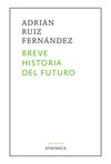 BREVE HISTORIA DEL FUTURO. 9788418239618
