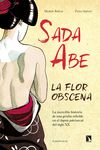 SADA ABE - LA FLOR OBSCENA. 9788418309458