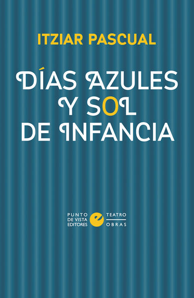 DÍAS AZULES Y SOL DE INFANCIA. 9788418322969