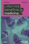 LAGRANIDEA. ¿AÚN NOS BENEFICIA LA MEDICINA?. 9788418459023