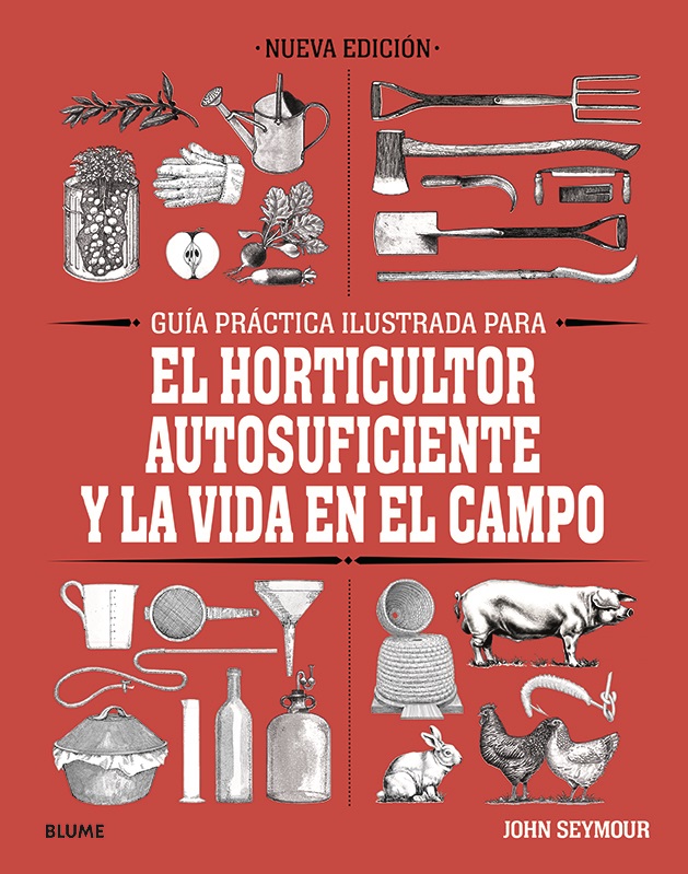 GUÍA PRÁCTICA PARA EL HORTICULTOR AUTOSUFICIENTE Y LA VIDA EN EL CAMPO. 9788418459061