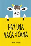 HAY UNA VACA EN MI CAMA. 9788418599613