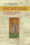 DECAPITADAS. TRES MUJERES EN LA ITALIA DEL RENACIMIENTO. 9788418715365