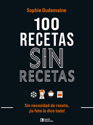 100 RECETAS SIN RECETAS. 9788418735370