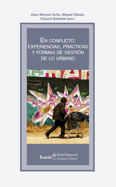 EN CONFLICTO: EXPERIENCIAS, PRÁCTICAS Y FORMAS DE GESTIÓN DE LO URBANO. 9788418826481