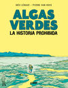 ALGAS VERDES. LA HISTORIA PROHIBIDA. 9788418909399