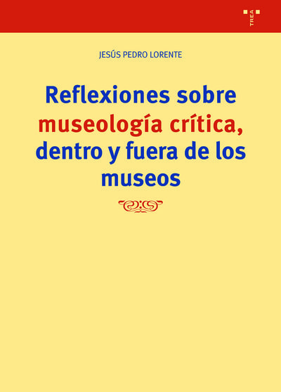 REFLEXIONES SOBRE MUSEOLOGÍA CRITICA FUERA Y DENTRO DE LOS MUSEOS