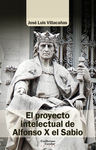 EL PROYECTO INTELECTUAL DE ALFONSO X EL SABIO