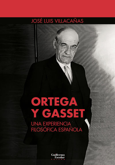 ORTEGA Y GASSET: UNA EXPERIENCIA FILOSÓFICA ESPAÑOLA. 9788418981272