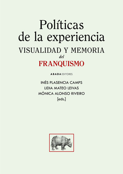 POLITICAS DE LA EXPERIENCIA. VISUALIDAD Y MEMORIA DEL FRANQUISMO