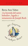 LA LEYENDA DEL SANTO BEBEDOR LEGADO Y TESTAMENTO JOSEPH ROT. 9788419036148