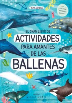 EL GRAN LIBRO DE ACTIVIDADES PARA AMANTES DE LAS BALLENAS. 9788419095565