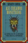 ASÍ CREAMOS MONSTRUOS