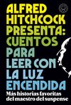 ALFRED HITCHCOCK PRESENTA: CUENTOS PARA LEER CON LA LUZ ENCENDIDA. 9788419172716