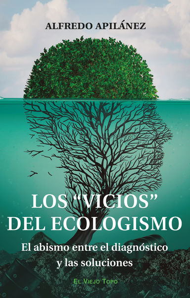 LOS "VICIOS" DEL ECOLOGISMO. 9788419200686